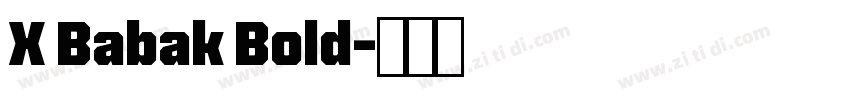 X Babak Bold字体转换